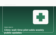 Clinic wait-time pilot adds weekly public updates